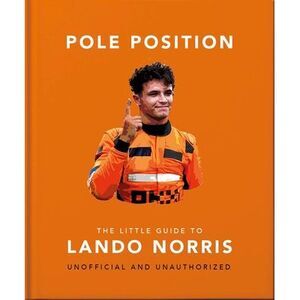 Pole Position: The Little Guide to Lando Norris -- Oh
